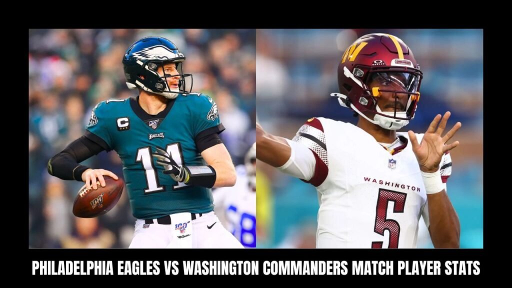 philadelphia eagles vs washington commanders match player stats